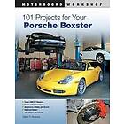 101 Projects for Your Porsche Boxster