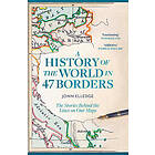 A History of the World in 47 Borders