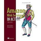 Amazon Web Services in Action: An in-depth guide to AWS