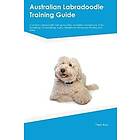 Australian Labradoodle Training Guide Australian Labradoodle Training Includes