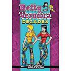 Betty & Veronica Decades: The 1970s