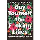 Buy Yourself the F*cking Lilies