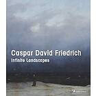 Caspar David Friedrich: Infinite Landscapes