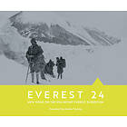 Everest 24: New Views on the 1924 Mount Everest Expedition