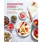 Fermented Foods for Everyday Eating