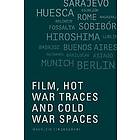 Film, Hot War Traces and Cold War Spaces