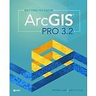 Getting to Know ArcGIS Pro 3.2