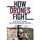 How Drones Fight: How Small Drones are Revolutionizing Warfare