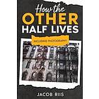 How the Other Half Lives