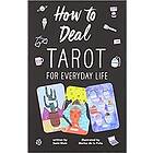 How to Deal: Tarot for Everyday Life