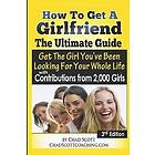 How To Get A Girlfriend The Ultimate Guide