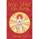 Iron Shirt Chi Kung