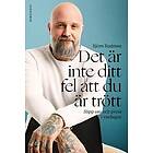 Det är inte ditt fel att du är trött : Slipp oro och press i vardagen