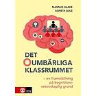 Det oumbärliga klassrummet : en framställning på kognitionsvetenskaplig grund