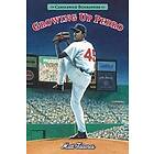 Growing Up Pedro: Candlewick Biographies: How the Martinez Brothers Made It from the Dominican Republic All the Way to the Major Leagues