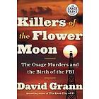 Killers of the Flower Moon: The Osage Murders and the Birth of the FBI