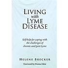 Living with Lyme Disease: Self-Help for Coping with the Challenges of Chronic an