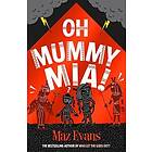 Oh Mummy Mia!