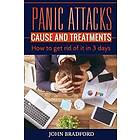 Panic Attacks: Cause and Treatment: How to Get Rid of It in 3 Days!!!