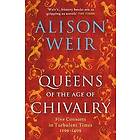 Queens of the Age of Chivalry