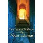 The Complete Prophecies of Nostradamus