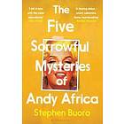 The Five Sorrowful Mysteries of Andy Africa