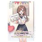 The Girl I Saved on the Train Turned Out to Be My Childhood Friend, Vol. 6 (manga)