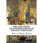 The Lost Light: An Interpretation of Ancient Scriptures