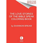 The Love Stories of the Bible Speak Coloring Book: Color and Contemplate