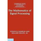 The Mathematics of Signal Processing