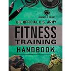 The Official U.S. Army Fitness Training Handbook