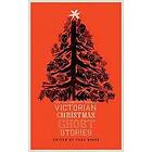 The Valancourt Book of Victorian Christmas Ghost Stories