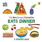 The Very Hungry Caterpillar Eats Dinner