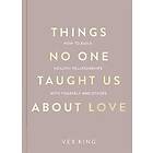 Things No One Taught Us About Love (The Good Vibes trilogy)