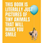 This Book Is Literally Just Pictures of Tiny Animals That Will Make You Smile