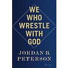 We Who Wrestle With God