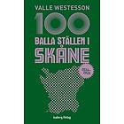 100 balla ställen i Skåne