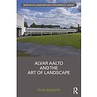 Alvar Aalto and The Art of Landscape