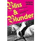 Bliss & Blunder