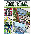 Capture Your Own Life with Collage Quilting