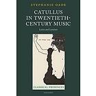 Catullus in Twentieth-Century Music