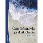 Omvårdnad vid psykisk ohälsa : på grundnivå