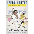 Leeds United the Forgotten Games