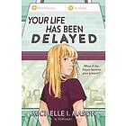 Your Life Has Been Delayed