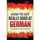 How to Get Really Good at German