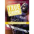 True Crime. 10 vassa brottsbekämpare