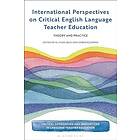 International Perspectives on Critical English Language Teacher Education