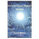 How to Know Higher Worlds