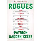 Rogues: True Stories of Grifters, Killers, Rebels and Crooks