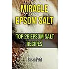 Miracle Epsom Salt: Top 28 Epsom Salt Recipes